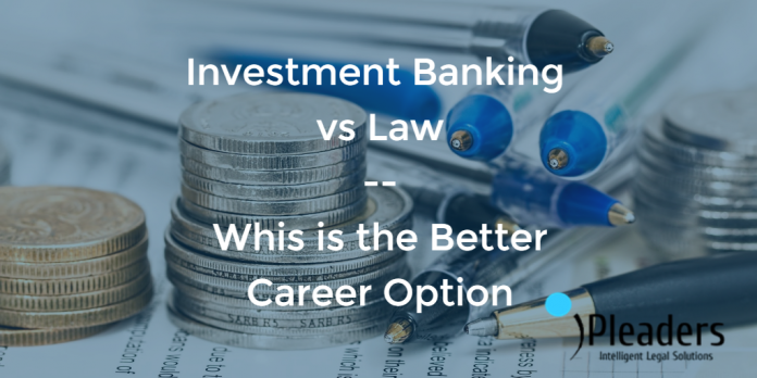investment banking vs law as career option